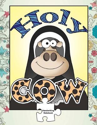 Book cover for Holy Cow Handwriting Notebook