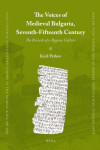 Book cover for The Voices of Medieval Bulgaria, Seventh-Fifteenth Century