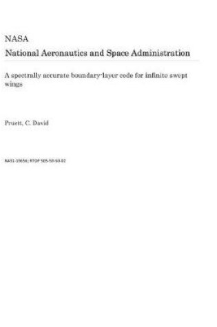 Cover of A Spectrally Accurate Boundary-Layer Code for Infinite Swept Wings