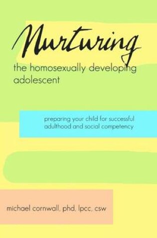 Cover of Nurturing the Homosexually Developing Adolescent