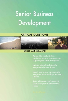 Book cover for Senior Business Development Critical Questions Skills Assessment