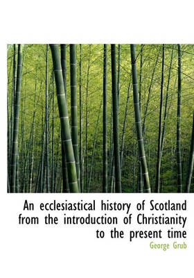 Book cover for An Ecclesiastical History of Scotland from the Introduction of Christianity to the Present Time