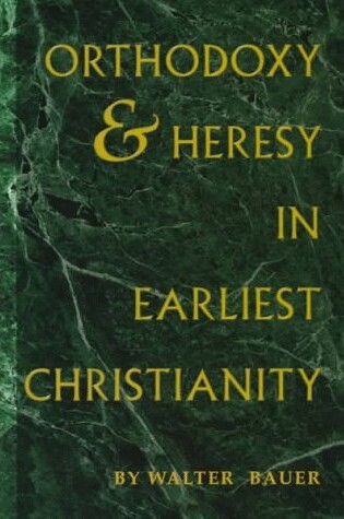 Cover of Orthodoxy and Heresy in Earliest Christianity