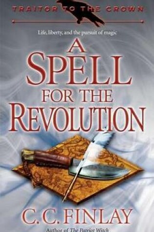 Cover of Traitor to the Crown: A Spell for the Revolution
