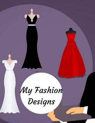 Book cover for My Fashion Designs