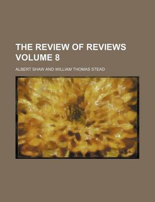 Book cover for The Review of Reviews Volume 8