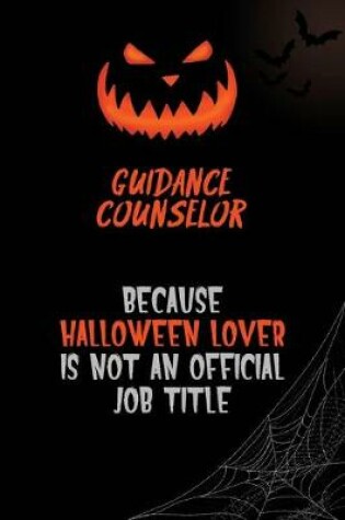 Cover of Guidance Counselor Because Halloween Lover Is Not An Official Job Title