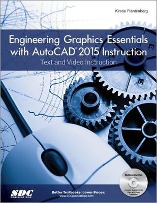 Book cover for Engineering Graphics Essentials with AutoCAD 2015 Instruction