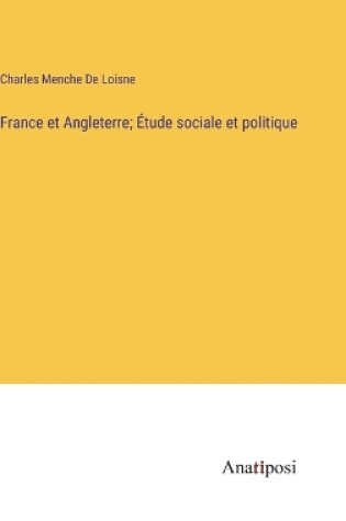 Cover of France et Angleterre; Étude sociale et politique
