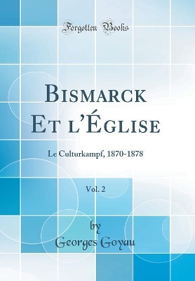 Book cover for Bismarck Et l'Église, Vol. 2