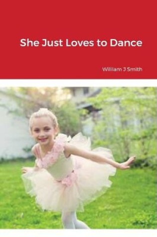 Cover of She Just Loves to Dance