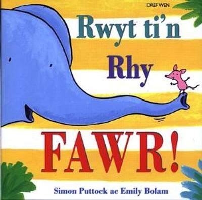 Book cover for Rwyt Ti'n Rhy Fawr!