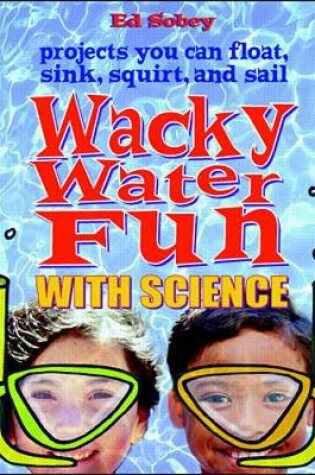 Cover of Wack Water Fun with Science