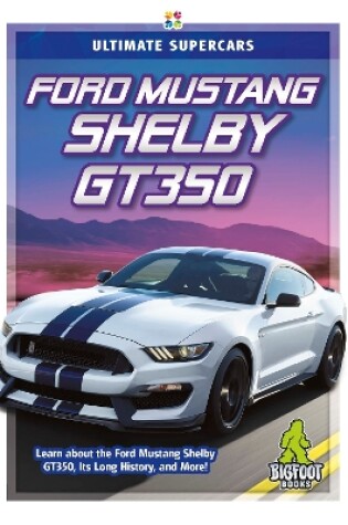 Cover of Ultimate Supercars: Ford Mustang Shelby GT350
