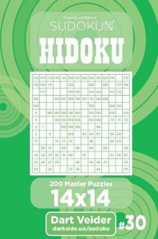 Cover of Sudoku Hidoku - 200 Master Puzzles 14x14 (Volume 30)