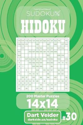 Book cover for Sudoku Hidoku - 200 Master Puzzles 14x14 (Volume 30)