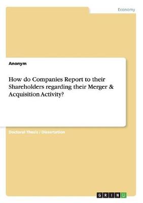 Book cover for How do Companies Report to their Shareholders regarding their Merger & Acquisition Activity?