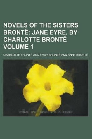 Cover of Novels of the Sisters Bronte Volume 1