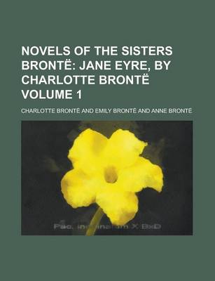 Book cover for Novels of the Sisters Bronte Volume 1