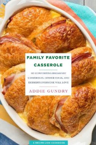 Cover of Family Favorite Casserole Recipes