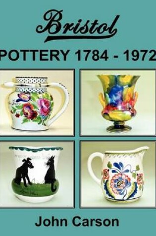 Cover of Bristol Pottery 1784 - 1972