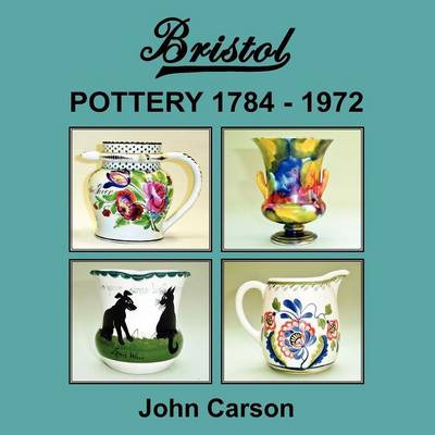 Book cover for Bristol Pottery 1784 - 1972