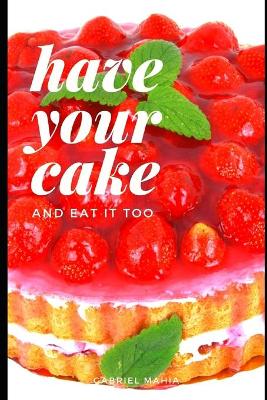Book cover for Have Your Cake