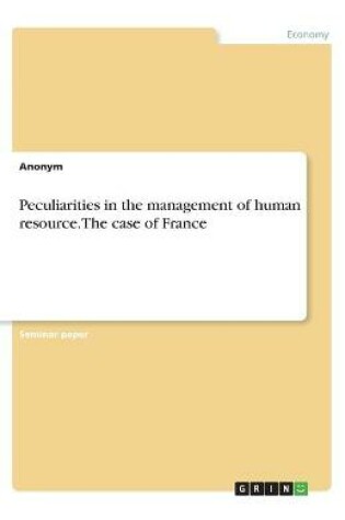 Cover of Peculiarities in the management of human resource. The case of France