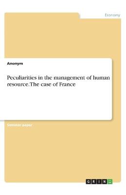 Book cover for Peculiarities in the management of human resource. The case of France