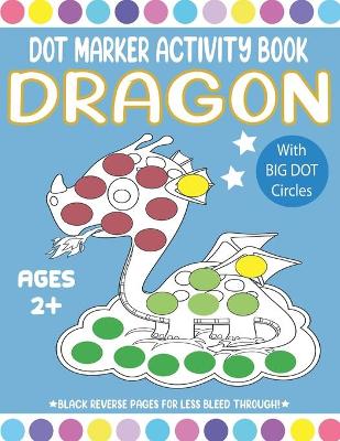 Book cover for Dragon Dot Markers Activity Book Ages 2+