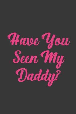 Book cover for Have You Seen My Daddy?