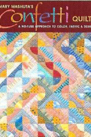 Cover of Mary Mashuta's Confetti Quilts