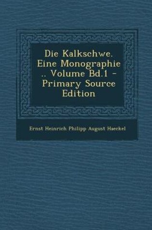 Cover of Die Kalkschwe. Eine Monographie .. Volume Bd.1