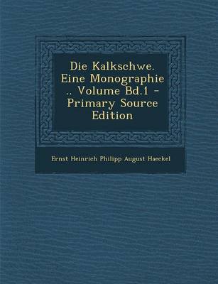 Book cover for Die Kalkschwe. Eine Monographie .. Volume Bd.1