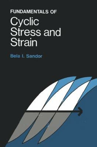 Cover of Fundamentals of Cyclic Stress and Strain