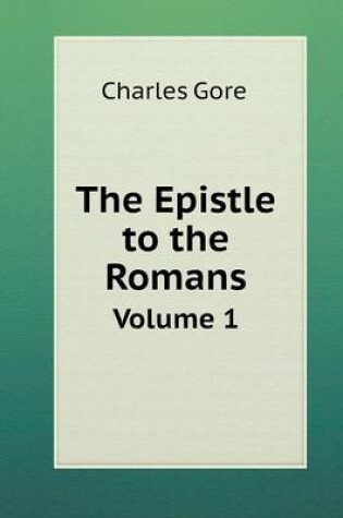 Cover of The Epistle to the Romans Volume 1