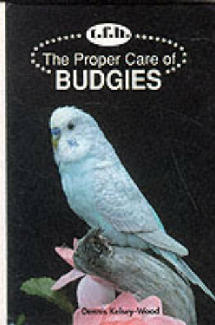 Cover of The Proper Care of Budgies