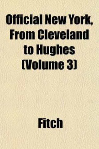 Cover of Official New York, from Cleveland to Hughes (Volume 3)