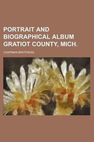 Cover of Portrait and Biographical Album Gratiot County, Mich.