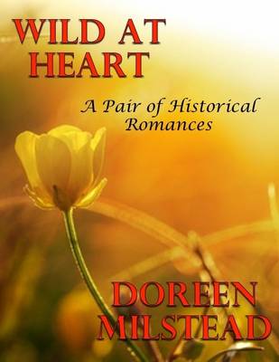 Book cover for Wild At Heart: A Pair of Historical Romances