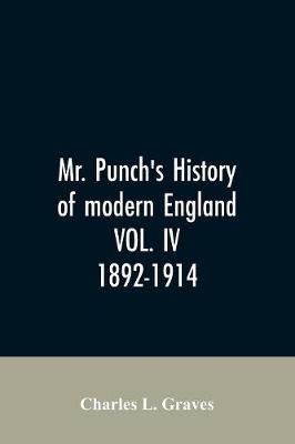 Book cover for Mr. Punch's history of modern England VOL. IV. 1892-1914