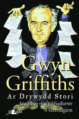 Cover of Ar Drywydd Stori - Atgofion Newyddiadurwr o Geredigion