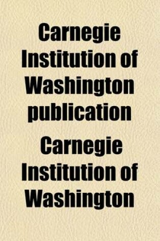 Cover of Carnegie Institution of Washington Publication Volume 21