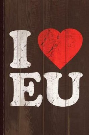 Cover of I Love Eu Journal Notebook