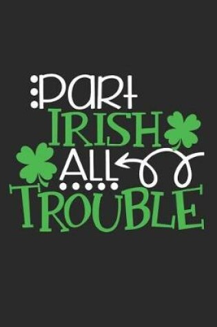 Cover of Part Irish All Trouble Notebook