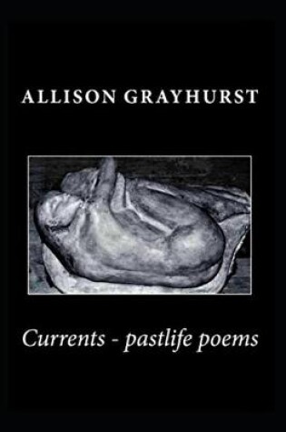 Cover of Currents - pastlife poems