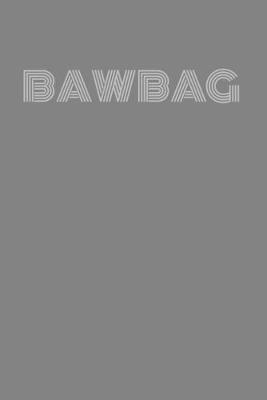 Book cover for Bawbag
