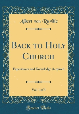 Book cover for Back to Holy Church, Vol. 1 of 3