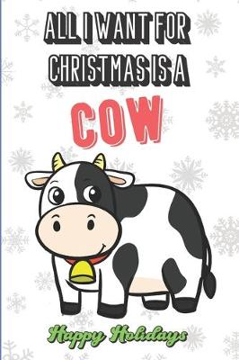 Book cover for All I Want For Christmas Is A Cow