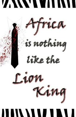 Book cover for Africa is Nothing Like the Lion King